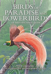 Birds of Paradise and Bowerbirds: an identification guide