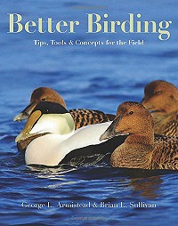 Better Birding - Tips, Tools & Concepts for the Field